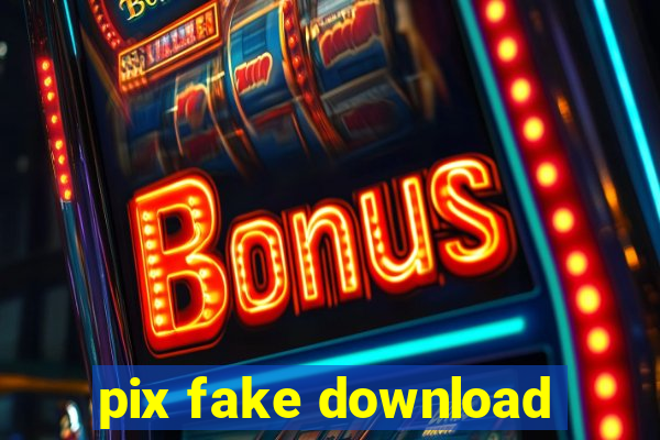 pix fake download