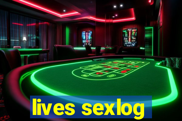 lives sexlog