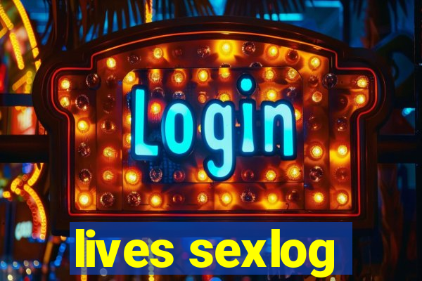 lives sexlog