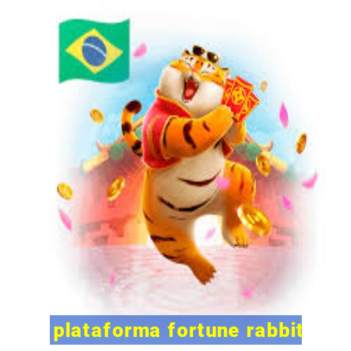 plataforma fortune rabbit