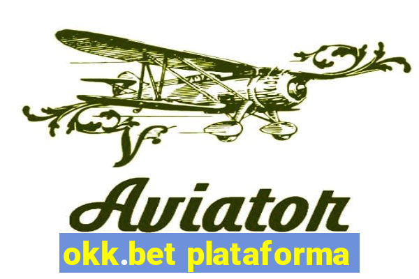 okk.bet plataforma