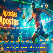 massagem sensual em santos