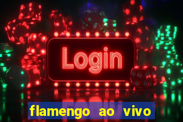 flamengo ao vivo hd play