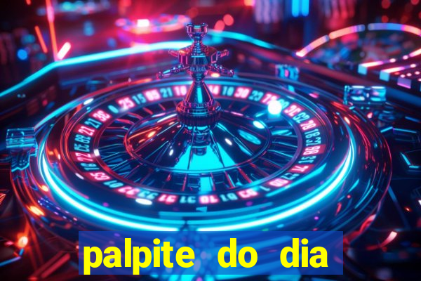 palpite do dia para hoje