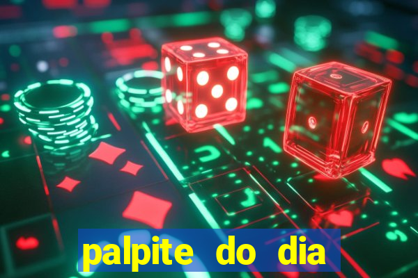 palpite do dia para hoje