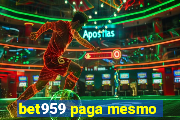 bet959 paga mesmo