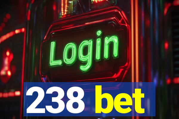 238 bet