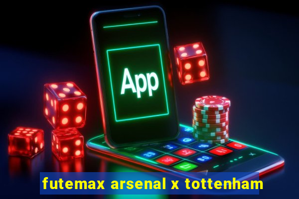 futemax arsenal x tottenham