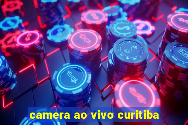 camera ao vivo curitiba