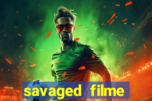 savaged filme completo dublado