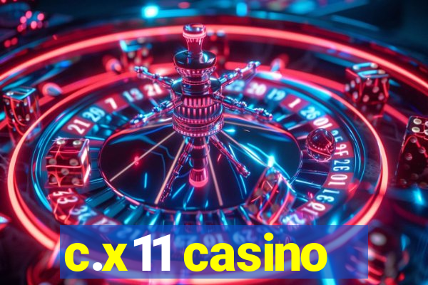 c.x11 casino