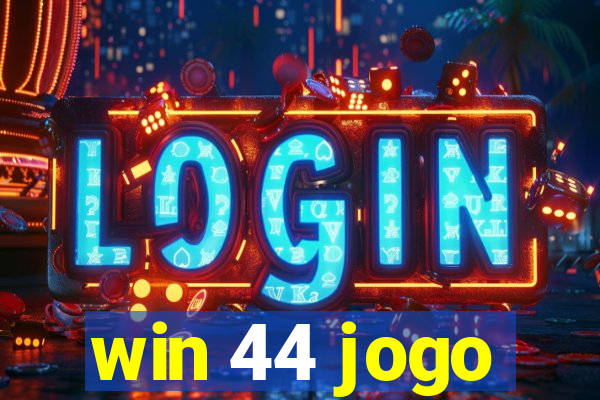 win 44 jogo