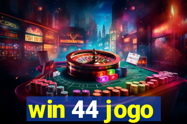 win 44 jogo