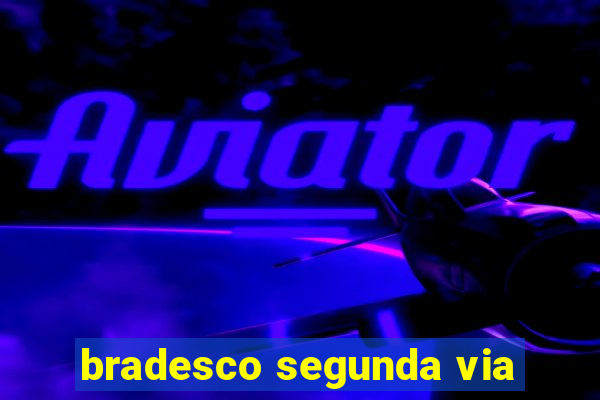 bradesco segunda via