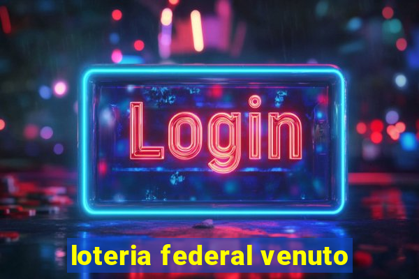 loteria federal venuto