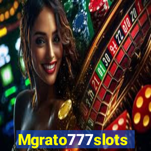 Mgrato777slots