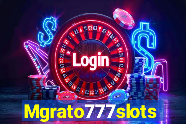 Mgrato777slots