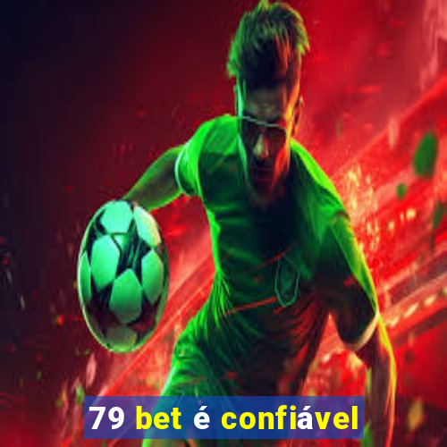 79 bet é confiável