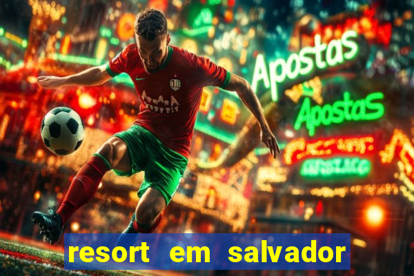 resort em salvador all inclusive