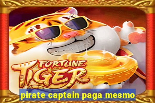 pirate captain paga mesmo