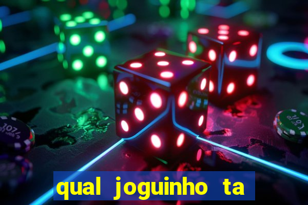 qual joguinho ta pagando agora