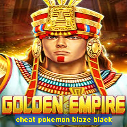 cheat pokemon blaze black