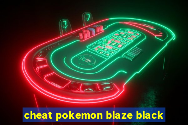 cheat pokemon blaze black