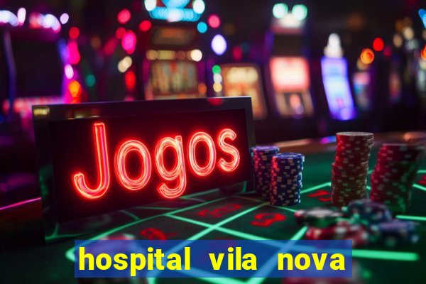 hospital vila nova star trabalhe conosco