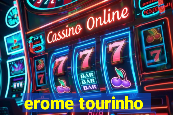 erome tourinho