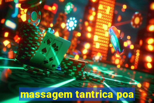 massagem tantrica poa