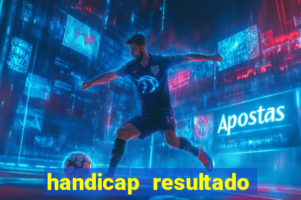 handicap resultado final -1