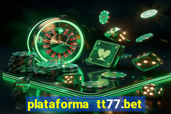 plataforma tt77.bet é confiável