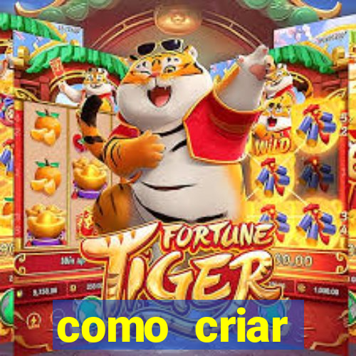 como criar plataforma do tigre