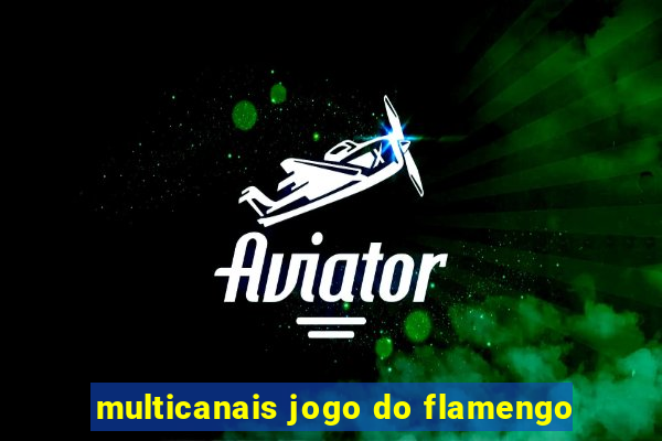 multicanais jogo do flamengo