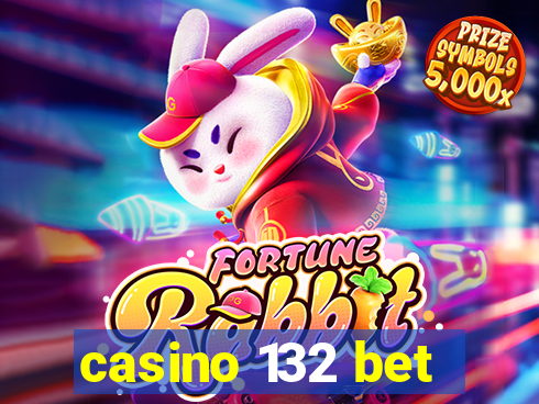 casino 132 bet