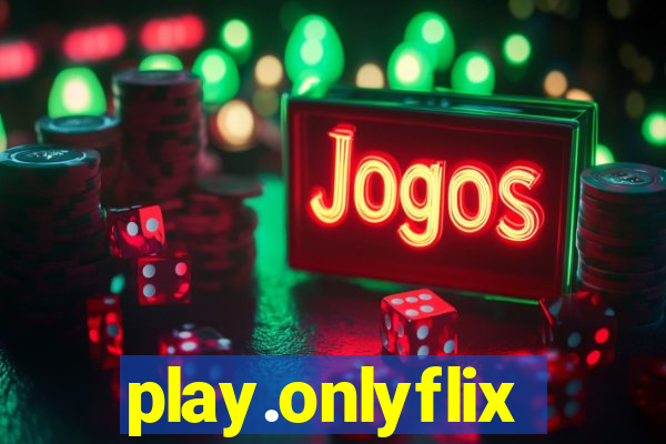 play.onlyflix