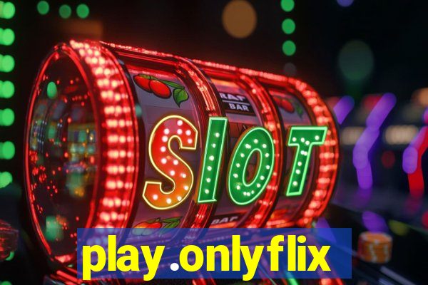 play.onlyflix