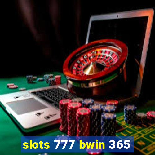 slots 777 bwin 365