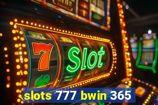 slots 777 bwin 365