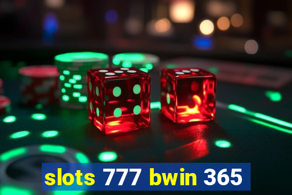 slots 777 bwin 365