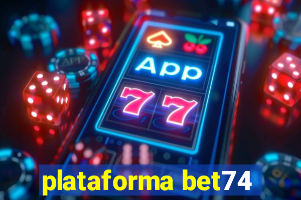 plataforma bet74