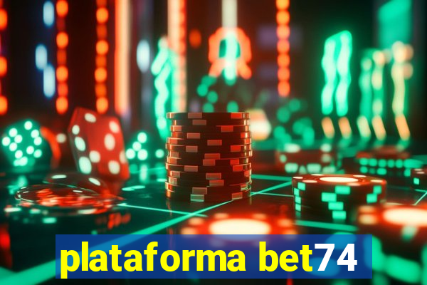 plataforma bet74