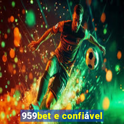 959bet e confiável