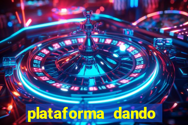 plataforma dando dinheiro no cadastro