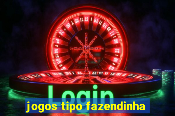 jogos tipo fazendinha