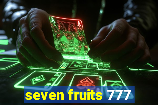 seven fruits 777