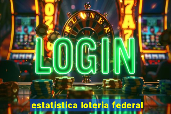 estatistica loteria federal