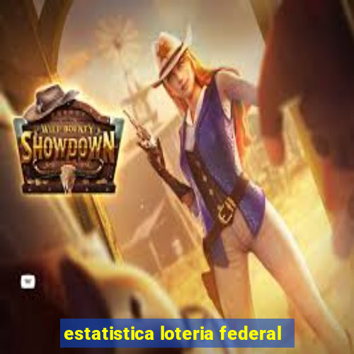 estatistica loteria federal