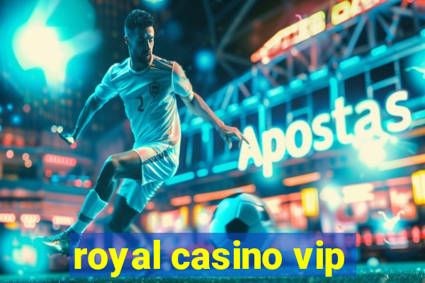 royal casino vip