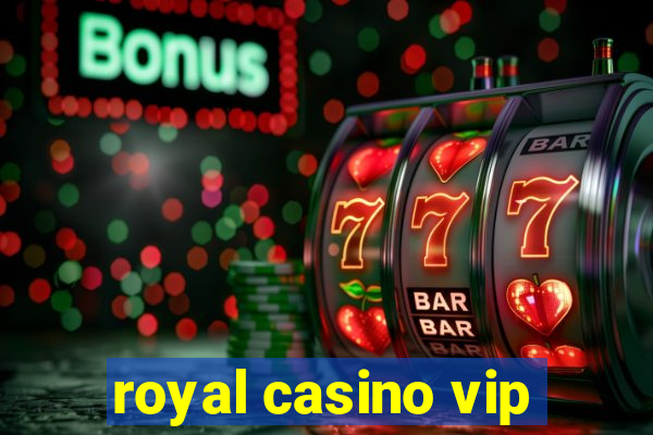 royal casino vip